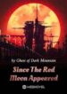 Since The Red Moon Appeared - Official Chinese Webnovel Cover By Author 'Ghost Of Dark Mountain'