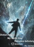 Global Abyss: My Skills Can Enhance Infinitely - Official Chinese Webnovel Cover By Author 'Wu Jiechao'