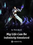 My Life Can Be Infinitely Simulated - Official Chinese Webnovel Cover By Author 'New Booth'