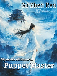Mysteries Of Immortal Puppet Master - Official Chinese Webnovel Cover By Author 'Gu Zhen Ren'