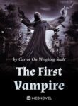 The First Vampire - Official Chinese Webnovel Cover By Author 'Carrot On Weighing Scale'
