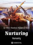 Nurturing Humanity - Official Chinese Webnovel Cover By Author 'Three Hundred Pounds Of Smile'