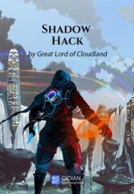 Shadow Hack - Official Chinese Web Novel Cover By Author 'Great Lord Of Cloudland, 云梦大领主'