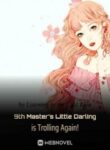 9th Master’s Little Darling Is Trolling Again! - Official Chinese Webnovel Cover By Author 'Listening To The Cold Rain'