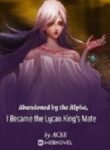 Abandoned By The Alpha, I Became The Lycan King’s Mate - Official Chinese Webnovel Cover By Author 'Acee'