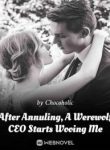 After Annuling, A Werewolf Ceo Starts Wooing Me - Official Web Novel (cn) Cover By Author 'Chocoholic'
