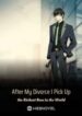 After My Divorce I Picked Up The Richest Boss In The World - Official Web Novel (cn) Cover By Author 'Ah Du'