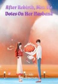 After Rebirth, Mrs. He Dotes On Her Husband - Official Chinese Webnovel Cover By Author 'Kiki'