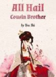 All Hail Cousin Brother - Official Chinese Webnovel Cover By Author 'You Shi'