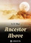Ancestor Above - Official Chinese Webnovel Cover By Author 'Er Muqi'