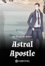 Astral Apostle - Official  Web Novel (cn) Cover By Author 'Uniform Armor'