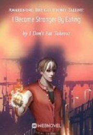 Awakening The Gluttony Talent: I Become Stronger By Eating - Official Chinese Webnovel Cover By Author 'I Don't Eat Takeout'