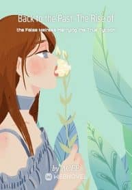Back To The Past: The Rise Of The False Heiress Marrying The True Tycoon - Official Chinese Webnovel Cover By Author 'Acee'