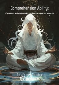 Comprehension Ability: Creating And Teaching The Dao In Various Worlds - Official Chinese Webnovel Cover By Author 'It's Not Sunday'