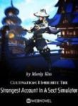 Cultivation: I Inherite The Strongest Account In A Sect Simulator - Official Chinese Webnovel Cover By Author 'Manly Kiss'