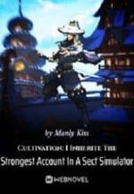 Cultivation: I Inherite The Strongest Account In A Sect Simulator - Official Chinese Webnovel Cover By Author 'Manly Kiss'