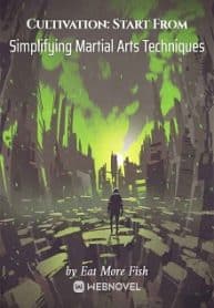Cultivation: Start From Simplifying Martial Arts Techniques - Official Chinese Webnovel Cover By Author 'Eat More Fish'