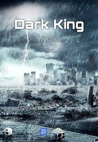 Dark King - Official  Chinese Webnovel Cover By Author 'Ancient Xi, Gu Xi, 古羲'