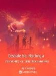 Desolate Era: Hatching A Phoenix At The Beginning - Official Chinese Webnovel Cover By Author 'Canopy'