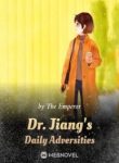 Dr. Jiang’s Daily Adversities - Official Chinese Webnovel Cover By Author 'The Emperor'