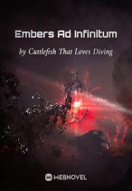 Embers Ad Infinitum - Official Chinese Webnovel Cover By Author 'Cuttlefish That Loves Diving, 爱潜水的乌贼'