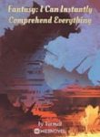 Fantasy: I Can Instantly Comprehend Everything - Official Cover By Author 'Vermeil'