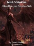Fated Cultivation: I Have Max-level Divination Skills - Official Chinese Webnovel Cover By Author 'Platonic Formula'