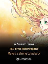 Full-level Rich Daughter Makes A Strong Comeback - Official Chinese Webnovel Cover By Author 'Summer Powder'