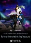 Global Cultivation: First-time Top-up For The Ultimate Destiny Treasure - Official Web Novel (cn) Cover By Author 'Crustacean'