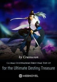 Global Cultivation: First-time Top-up For The Ultimate Destiny Treasure - Official Web Novel (cn) Cover By Author 'Crustacean'