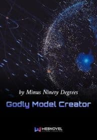 Godly Model Creator - Official Chinese Web Novel Cover By Author '-90°, 零下九十度'