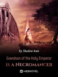 Grandson Of The Holy Emperor Is A Necromancer - Official Korean Web Novel Cover By Author 'I.c. Han, Shadow-kun, 그림자꾼'