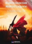 Heaven Extinction Martial Emperor - Official Chinese Webnovel Cover By Author 'Heavenly Tyrant Lord'