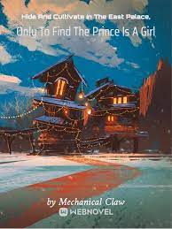 Hide And Cultivate In The East Palace, Only To Find The Prince Is A Girl - Official Chinese Webnovel Cover By Author 'Mechanical Claw'