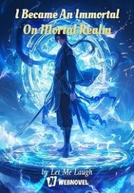 I Became An Immortal On Mortal Realm - Official Chinese Webnovel Cover By Author 'Let Me Laugh'
