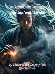 I Can Accumulate Proficiency, Starting From Alchemy - Official Chinese Webnovel Cover By Author 'March Of The Groping Fish'