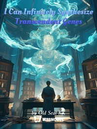 I Can Infinitely Synthesize Transcendent Genes - Official Chinese Webnovel Cover By Author 'Old Seal Kk'
