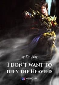 I Don’t Want To Defy The Heavens - Official Chinese Web Novel Cover By Author 'Xin Feng, 新丰'