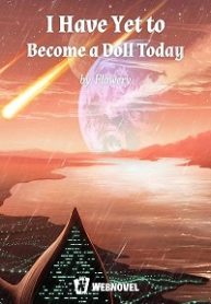 I Have Yet To Become A Doll Today - Official  Chinese Webnove Cover By Author 'Flowery'
