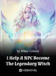 I Help A Npc Become The Legendary Witch - Official Chinese Webnovel Cover By Author 'White Critical'