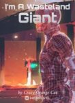 I’m A Wasteland Giant - Official Chinese Webnovel Cover By Author 'Crazy Orange Cat'