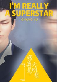 I’m Really A Superstar - Official Chinese Web Novel Cover By Author 'Chang Yu, 尝谕'