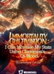 Immortality Cultivation: I Can Increase My Stats Using Clansmen’s Qi-blood - Official Chinese Webnovel Cover By Author 'Centenary Cattle'