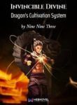 Invincible Divine Dragon’s Cultivation System - Official Chinese Web Novel Cover By Author 'Nine Nine Three'