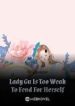 Lady Gu Is Too Weak To Fend For Herself - Official  Chinese Webnovel Cover By Author 'Qiaoqiao'