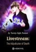 Livestream: The Adjudicator Of Death - Official Chinese Webnovel Cover By Author 'Twenty-eight Peanuts'