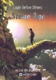 Login Before Others: Stone Age - Official Chinese Webnovel Cover By Author 'Let Me Handle It'