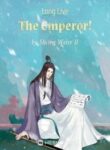 Long Live The Emperor! - Official Chinese Webnovel Cover By Author 'Slicing Water Ii'