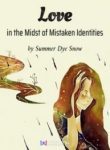 Love In The Midst Of Mistaken Identities - Official Chinese Web Novel Cover By Author 'Summer Dye Snow'