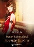 Madam Is A Sensational Figure In The City - Official Chinese Web Novel Cover By Author 'Wenyu Su'